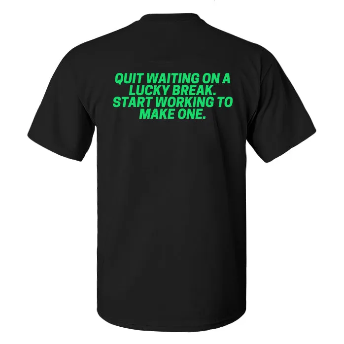 Quit Waiting On A Lucky Break Printed Men's T-shirt sold by Polyalien product image thumbnail 2