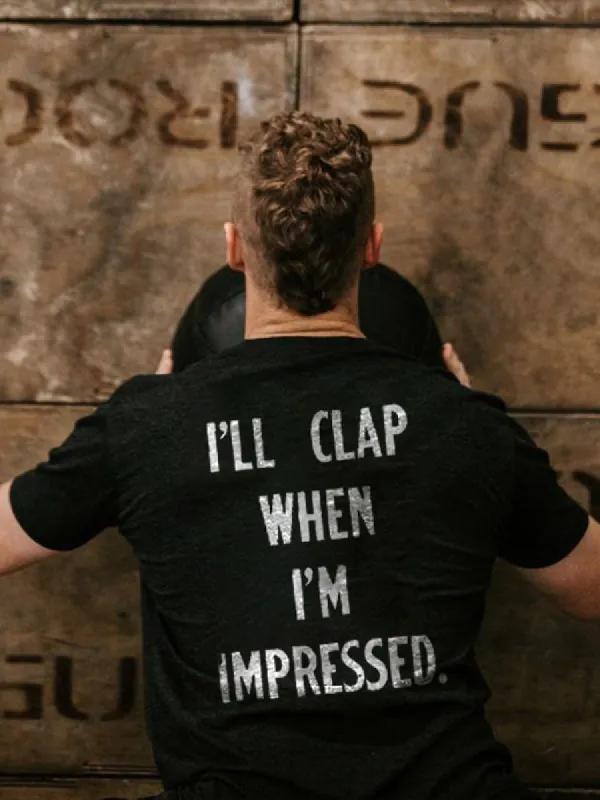 I'll Clap When I'm Impressed Printed Men's T-shirt sold by Polyalien