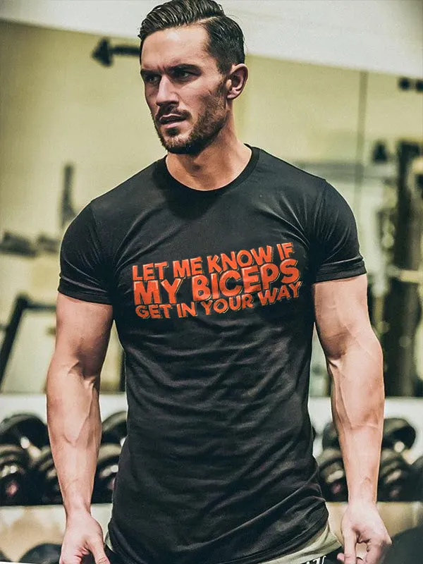 Let Me Know If My Biceps Printed Men's T-shirt sold by Polyalien