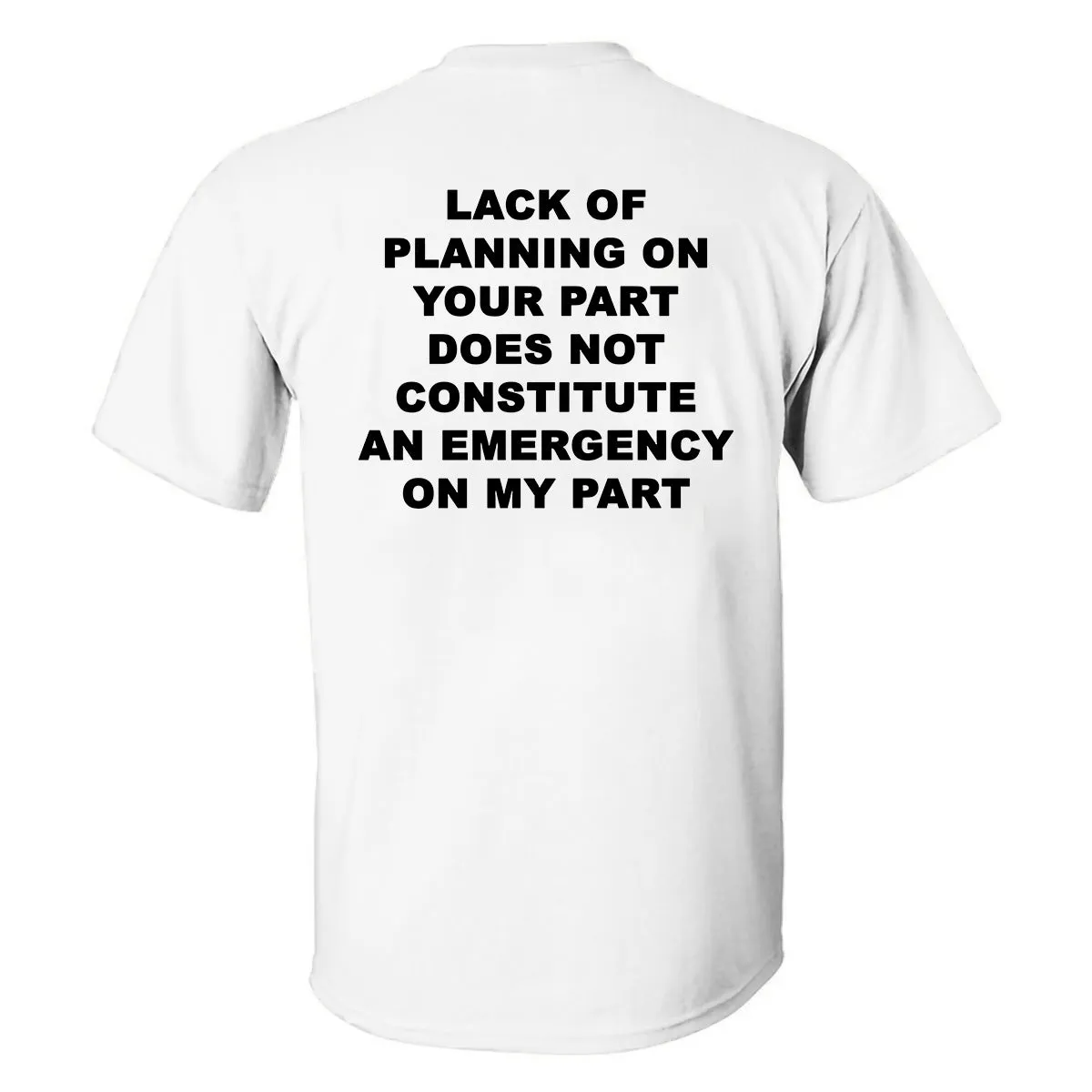 Lack Of Planning On Your Part Printed Men's T-shirt sold by Polyalien product image thumbnail 2
