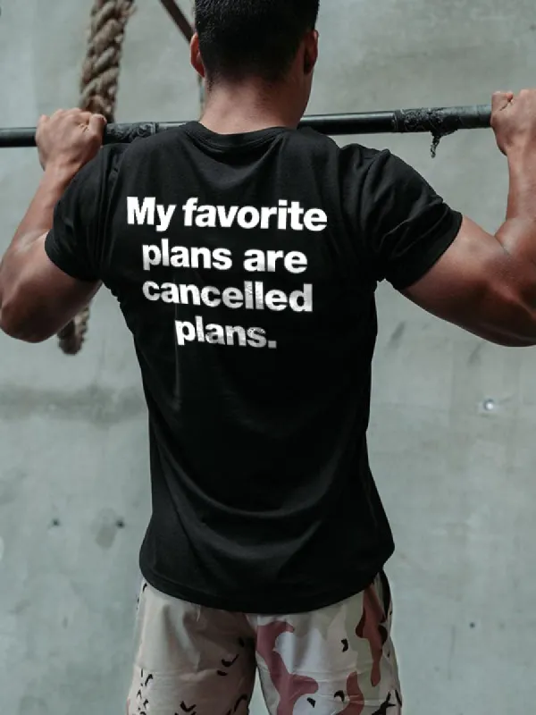 My Favorite Plans Are Cancelled Plans Printed Men's T-shirt sold by Polyalien