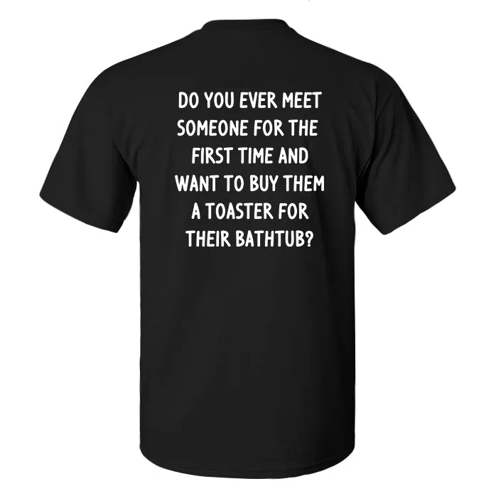 Do You Ever Meet Someone For The First Time Printed Men's T-shirt sold by Polyalien product image thumbnail 2