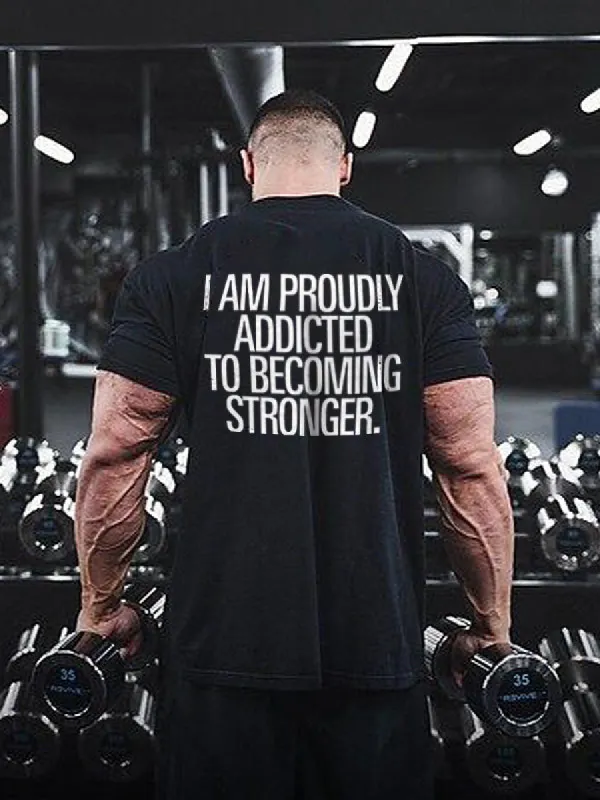 I Am Proudly Addicted To Becoming Stronger Printed Men's T-shirt sold by Polyalien