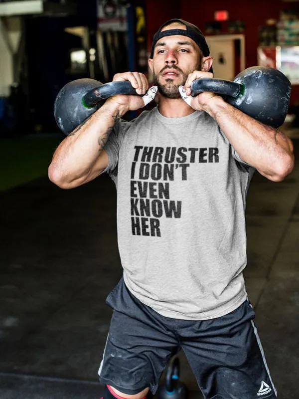 Thruster I Don't Even Know Her Printed Men's T-shirt sold by Polyalien