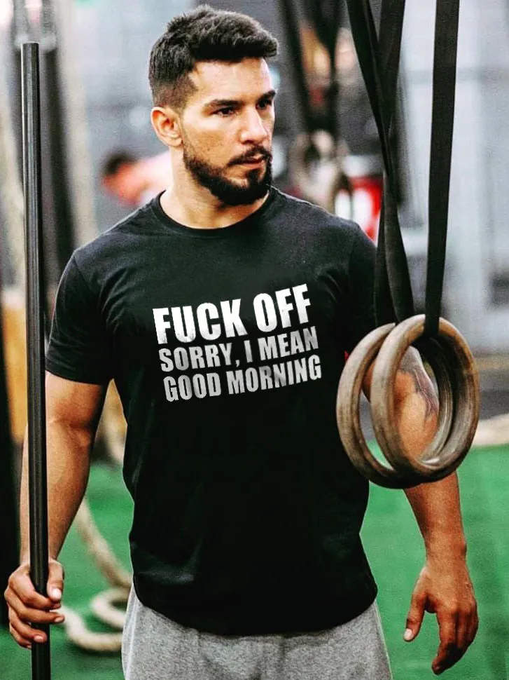 F**k Off Sorry, I Mean Good Morning Printed Men's T-shirt sold by Polyalien