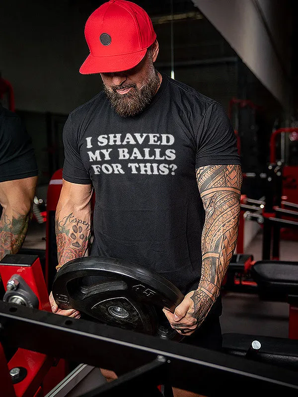 I Shaved My Balls For This? Printed Men's T-shirt sold by Polyalien