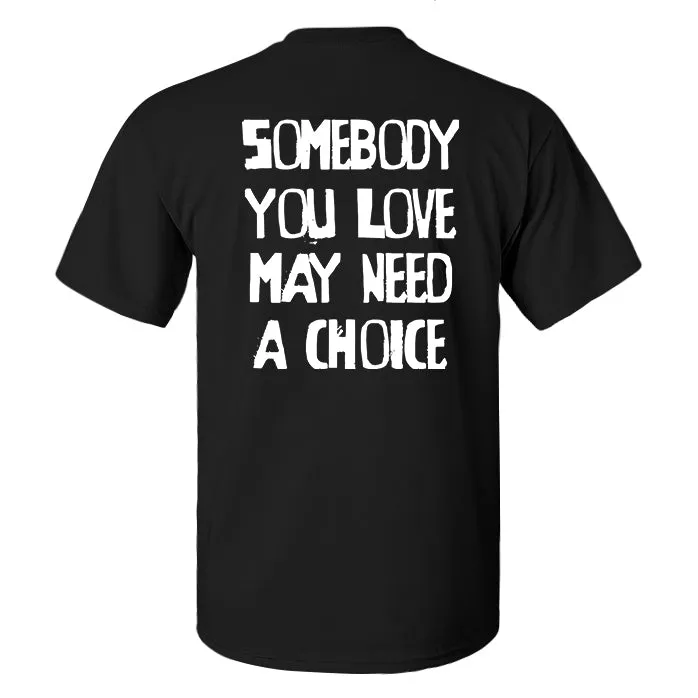 Somebody You Love May Need A Choice Printed Men's T-shirt sold by Polyalien product image thumbnail 2