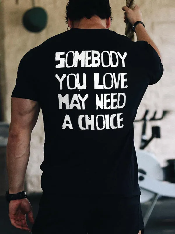 Somebody You Love May Need A Choice Printed Men's T-shirt sold by Polyalien product image thumbnail 3