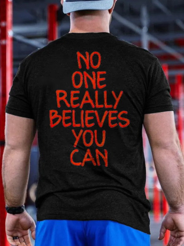 No One Really Believes You Can Printed Men's T-shirt sold by Polyalien