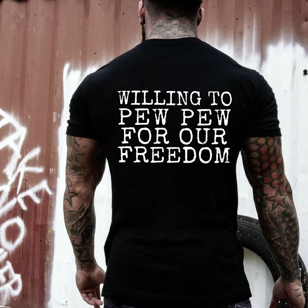 Willing To Pew Pew For Our Freedom Printed Men's T-shirt sold by Polyalien