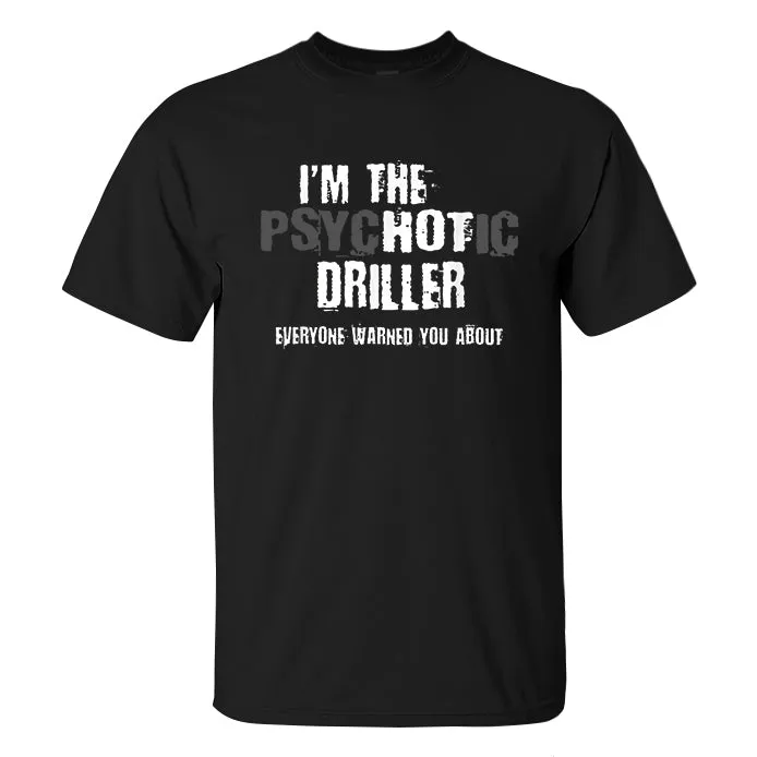 I'm The Psychotic Driller Everyone Warned You About Print Men's T-shirt sold by Polyalien product image thumbnail 2