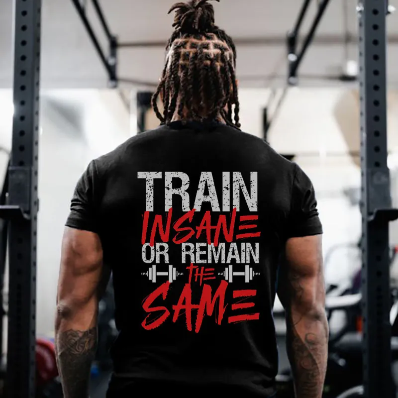 Train Insane Or Remain Same Print Men's T-shirt sold by Polyalien