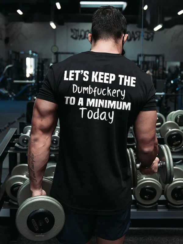 Let's Keep The Dumbfuckery To A Minimum Today Print Men's T-shirt sold by Polyalien product image thumbnail 3