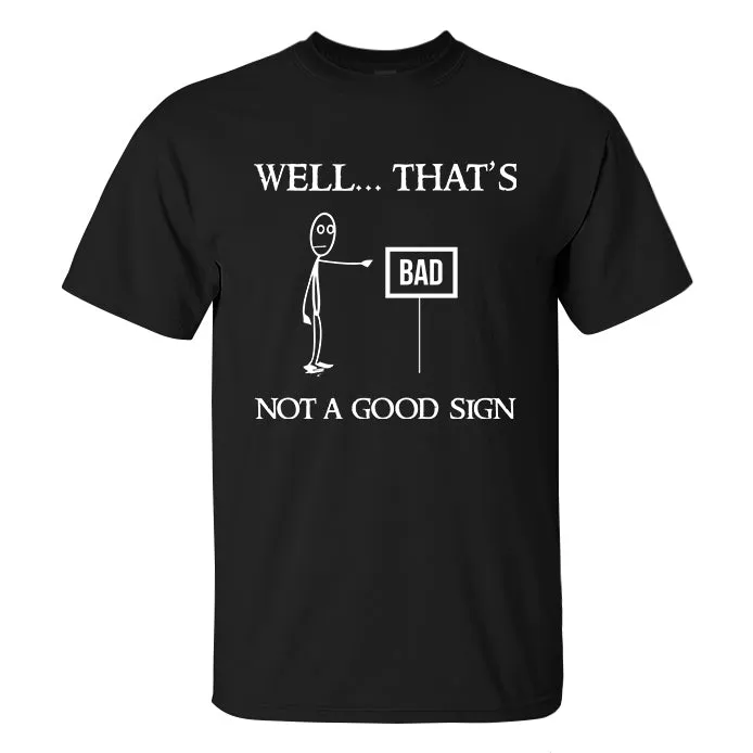 Well... That's Bad Not A Good Sign Print Men's T-shirt sold by Polyalien product image thumbnail 2