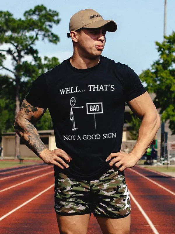 Well... That's Bad Not A Good Sign Print Men's T-shirt sold by Polyalien