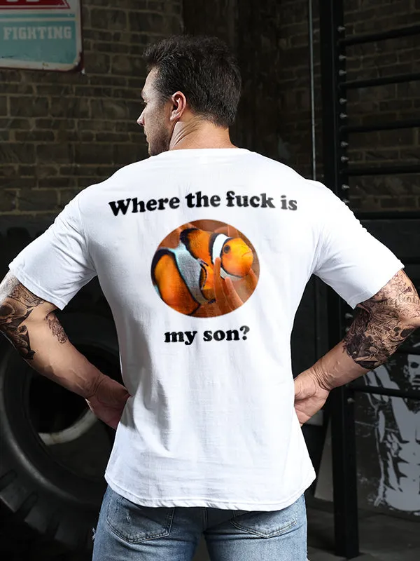Where The F**k Is My Son Print Men's T-shirt sold by Polyalien