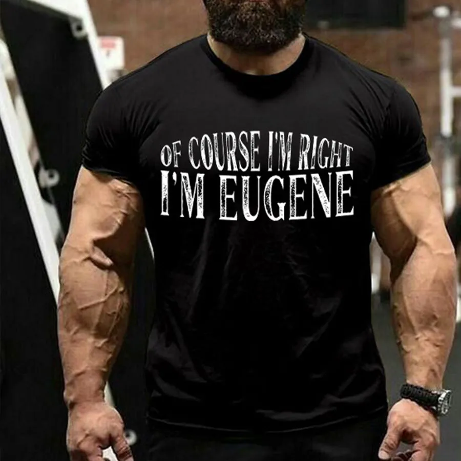 Of Course I'm Right I'm Eugene Print Men's T-shirt sold by Polyalien