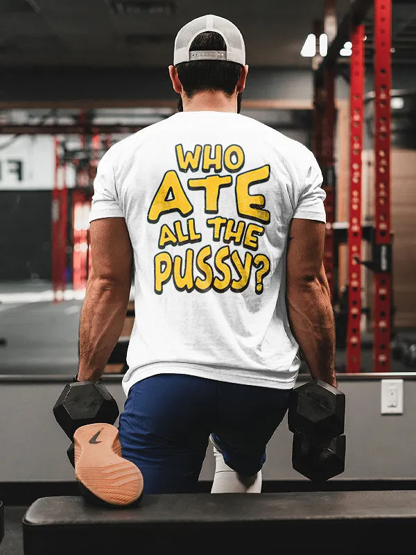Who Ate All The Pussy?Print Men'S T-Shirt sold by Polyalien