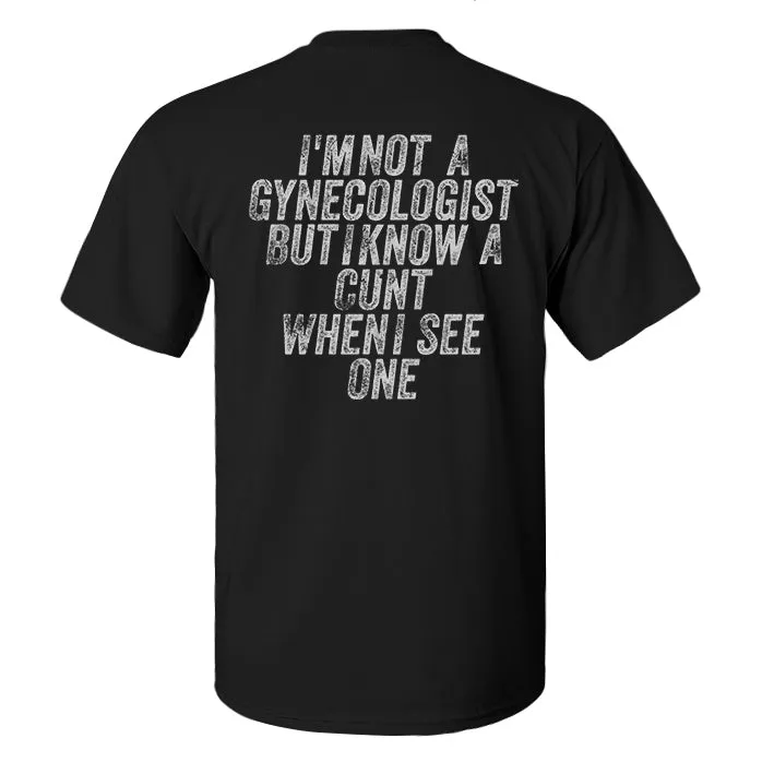 I'm Not Gynecologist But I Know A Cunt When I See One Print Men's T-shirt sold by Polyalien product image thumbnail 2