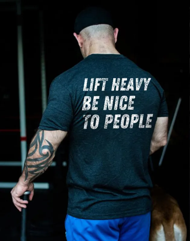 Lift Heavy Be Nice To People Printed Men's T-shirt sold by Polyalien