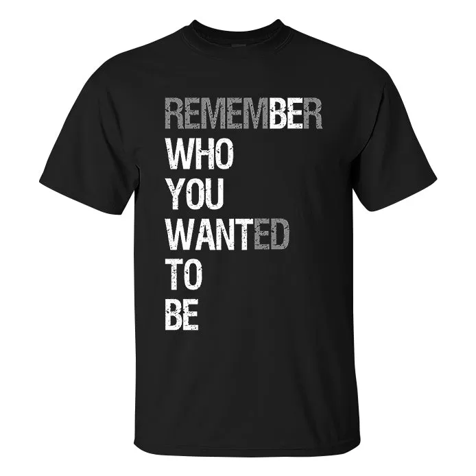 Remember Who You Wanted To Be Printed Men's T-shirt sold by Polyalien product image thumbnail 2