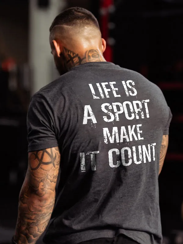 Life Is A Sport Make It Count Printed Men's T-shirt sold by Polyalien