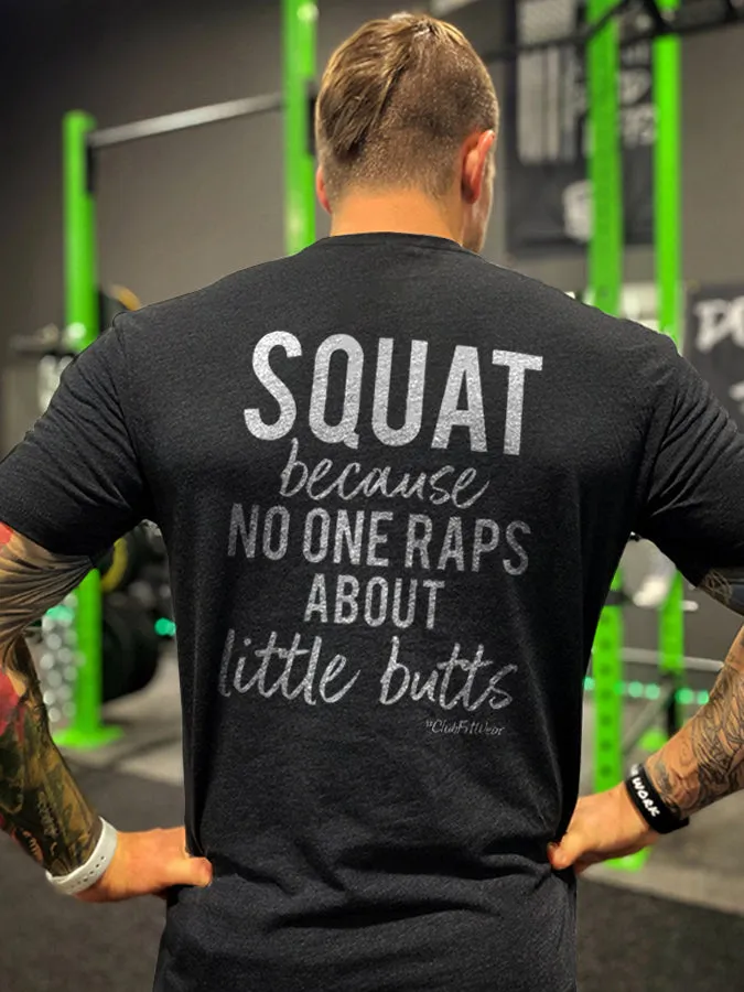 Squat Because No One Raps About Little Butts Printed Men's T-shirt sold by Polyalien