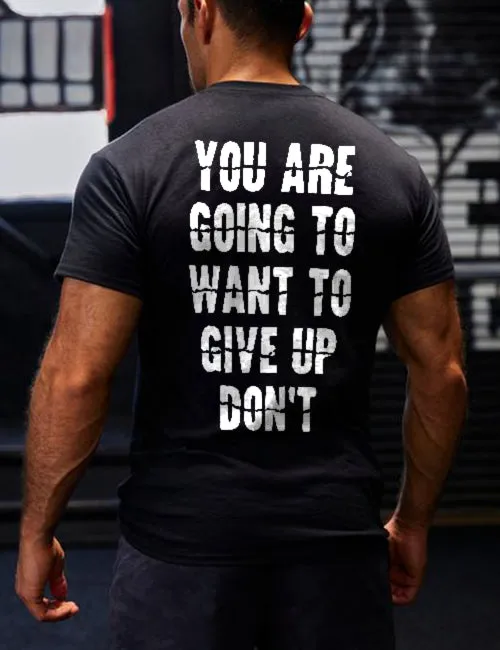 You Are Going To Want To Give Up Don't Printed Men's T-shirt sold by Polyalien