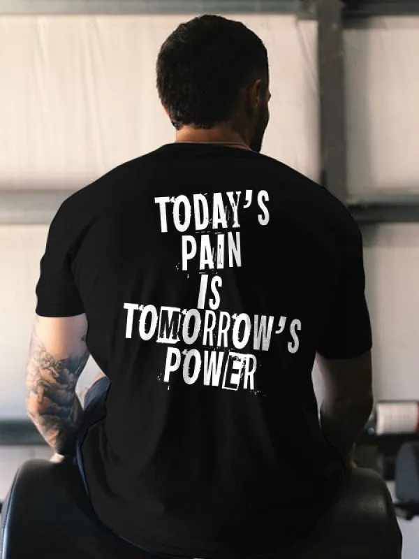 Today's Pain Is Tomorrow's Power Printed Men's T-shirt sold by Polyalien