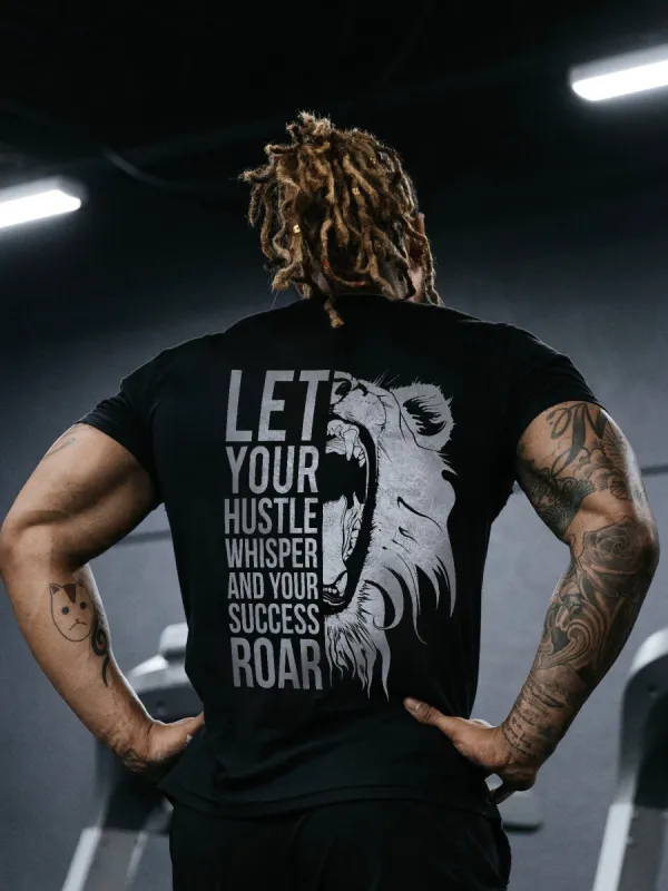 Let Your Hustle Whisper And Your Success Roar Printed Men's T-shirt sold by Polyalien