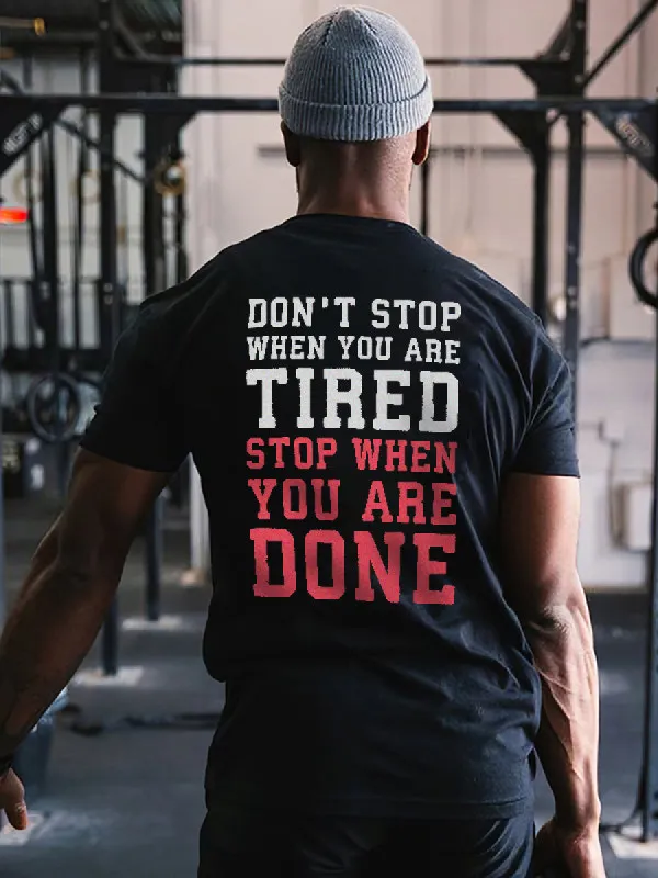 Don't Stop When You Are Tired Stop When You Are Done Printed Men's T-shirt sold by Polyalien