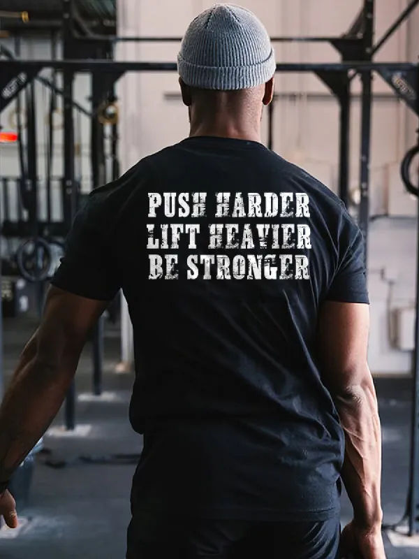 Push Harder Lift Heavier Be Stronger Printed Men's T-shirt sold by Polyalien
