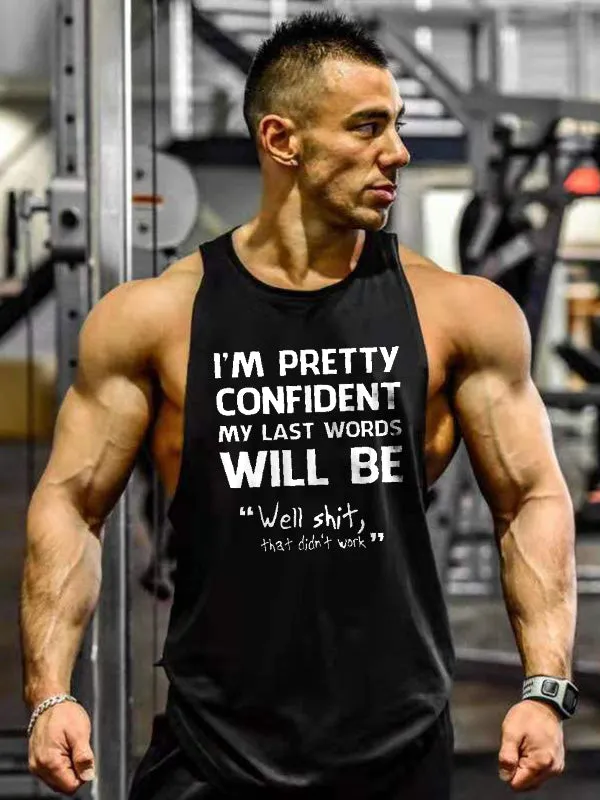 I'm Pretty Confident My Last Words Will Be "Well Shit, The Didn't Work" Printed Men's Vest sold by Polyalien