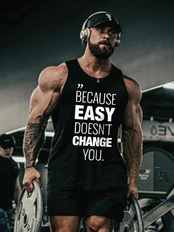 Because Easy Doesn't Change You Printed Men's Vest sold by Polyalien