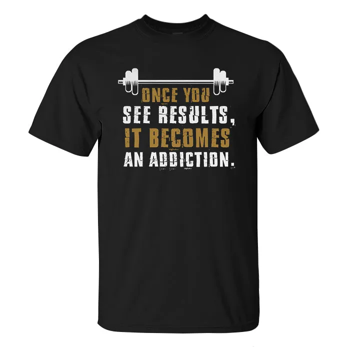 Once You See Results, It Becomes An Addiction Printed Men's T-shirt sold by Polyalien product image thumbnail 2
