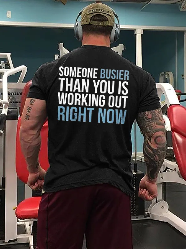 Someone Busier Than You Is Working Out Right Now Printed Men's T-shirt sold by Polyalien