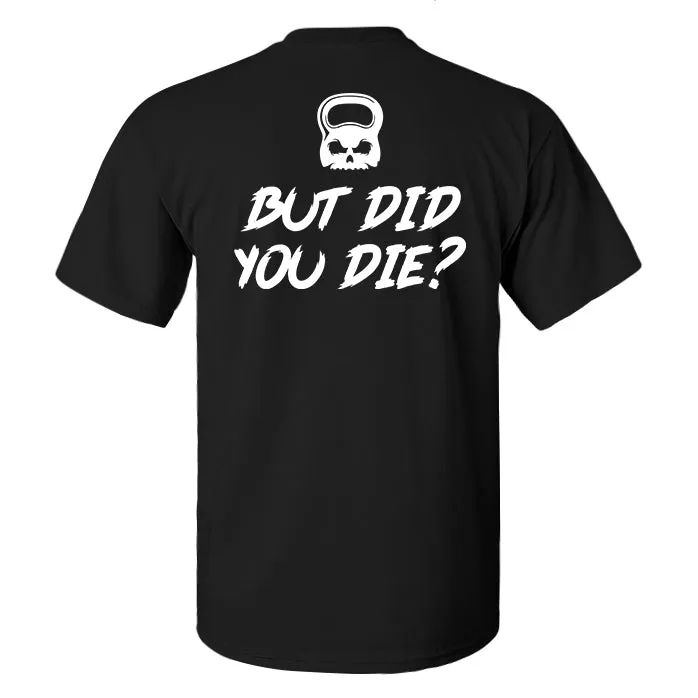 But Did You Die? Printed Men's T-shirt sold by Polyalien product image thumbnail 2
