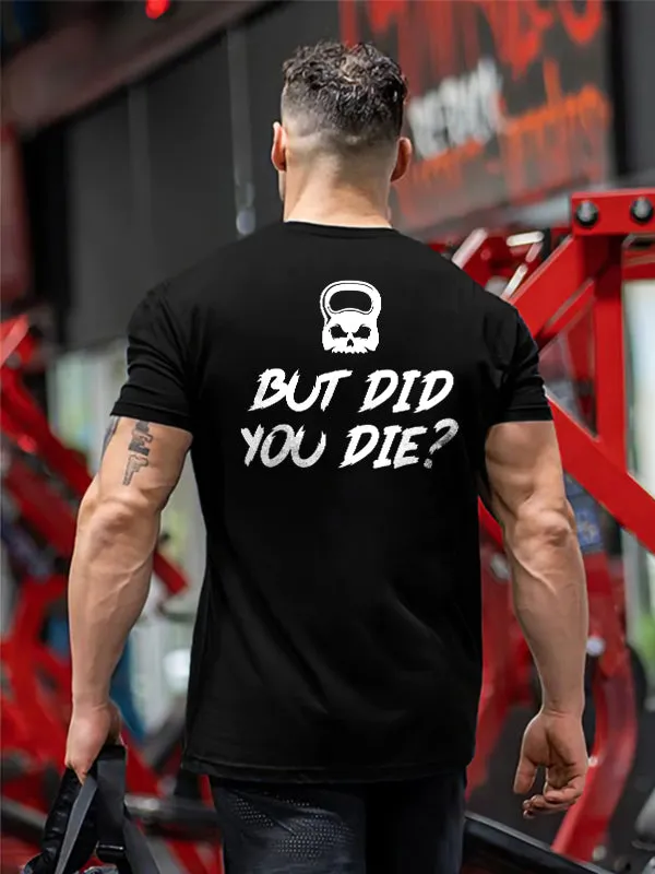 But Did You Die? Printed Men's T-shirt sold by Polyalien
