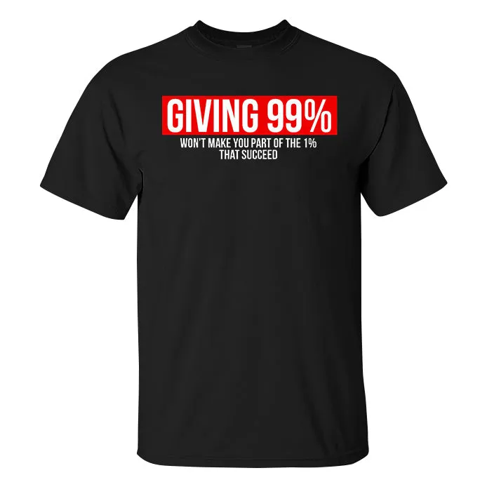 Giving 99% Won't Make You Part Of The 1% That Succeed Printed Casual Men's T-shirt sold by Polyalien product image thumbnail 2