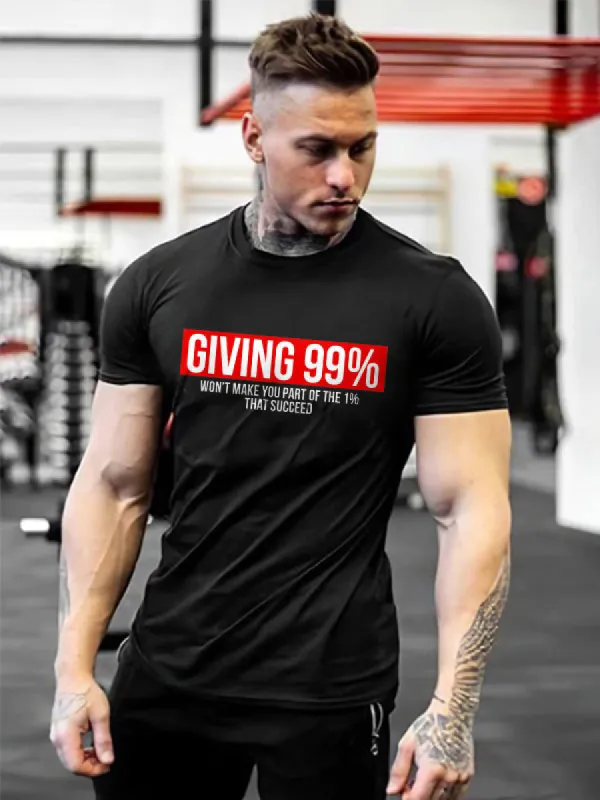 Giving 99% Won't Make You Part Of The 1% That Succeed Printed Casual Men's T-shirt sold by Polyalien