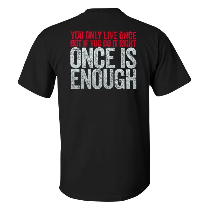 You Only Live Once But You Do It Right Once Is Enough Printed Men's T-shirt sold by Polyalien product image thumbnail 2