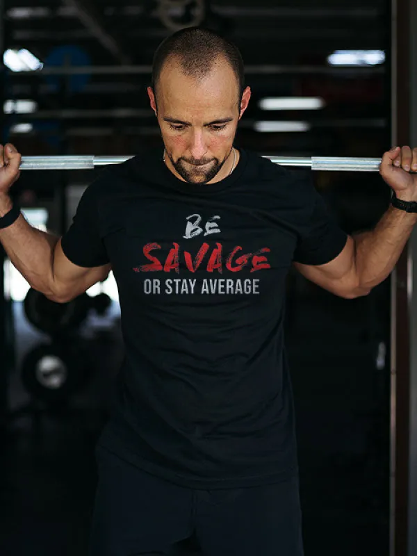 Be Savage Or Stay Average Printed Men's T-shirt sold by Polyalien