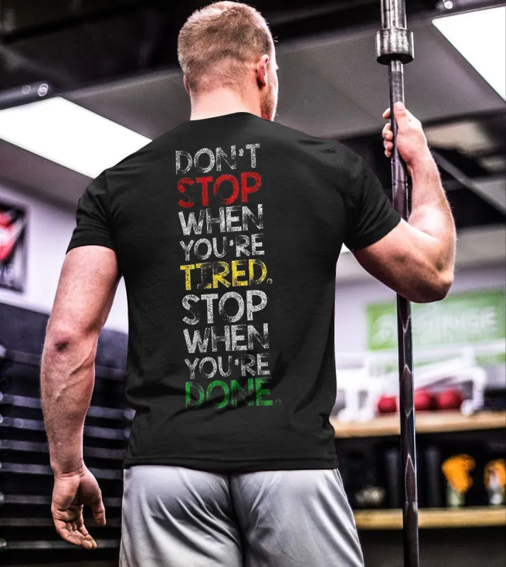 Don't Stop When You're Tired. Stop When You're Done Printed Men's T-shirt sold by Polyalien