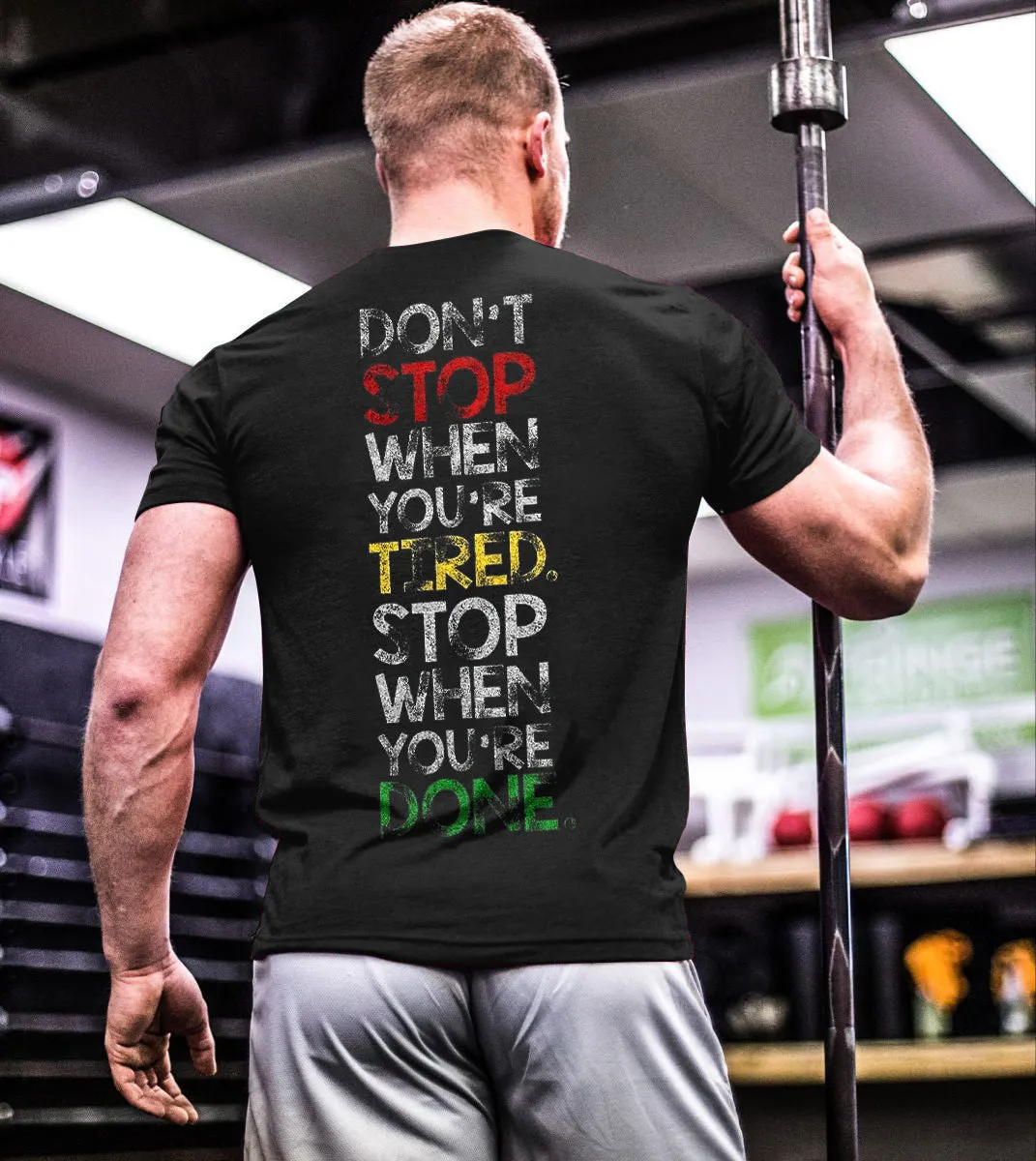 Don't Stop When You're Tired. Stop When You're Done Printed Men's T-shirt sold by Polyalien