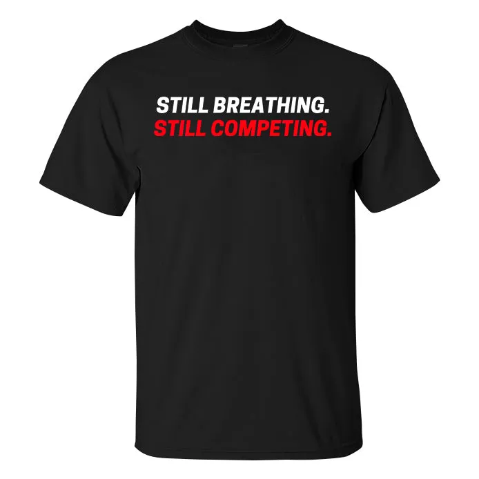 Still Breathing. Still Competing Printed Men's T-shirt sold by Polyalien product image thumbnail 2