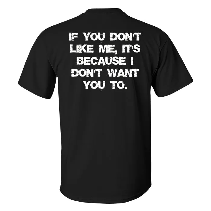 If You Don't Like Me, It's Because I Don't Want You To Printed Men's T-shirt sold by Polyalien product image thumbnail 2