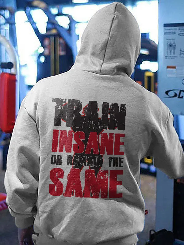 Train Insane Or Remain The Same Printed Men's Hoodie sold by Polyalien