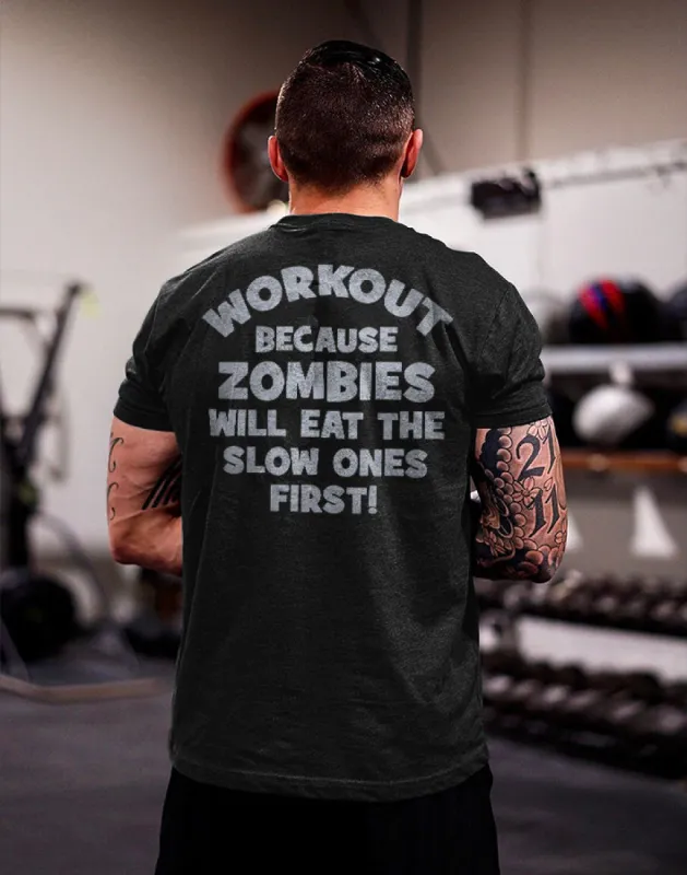 Workout Because Zombie Will Eat The Slow Ones First! Printed Men's T-shirt made by Polyalien