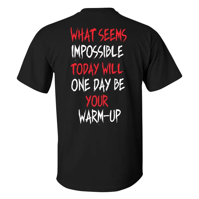 What Seems Impossible Today Will One Day Be Your Warm-up Printed Men's T-shirt sold by Polyalien product image thumbnail 2