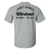 I Don't Always Workout Oh Wait... Yes I Do Printed Men's T-shirt sold by Polyalien